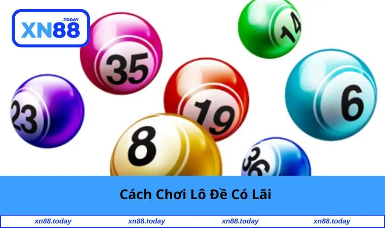 Cách Chơi Lô Đề Có Lãi