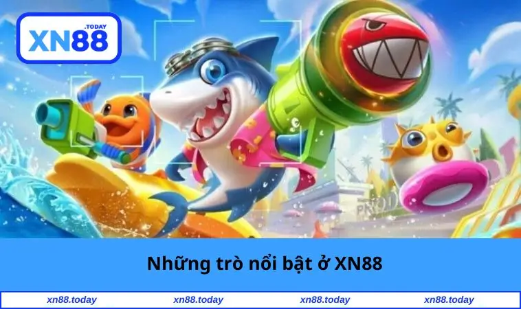 Những trò nổi bật ở XN88